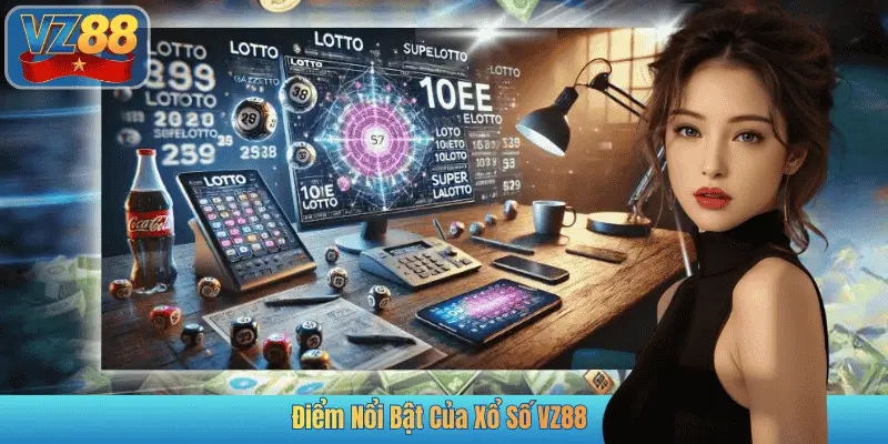 Điểm Nổi Bật Của Xổ Số VZ88